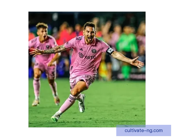 国际足坛聚焦：梅西加盟迈阿密国际后首度出战引爆全球热议